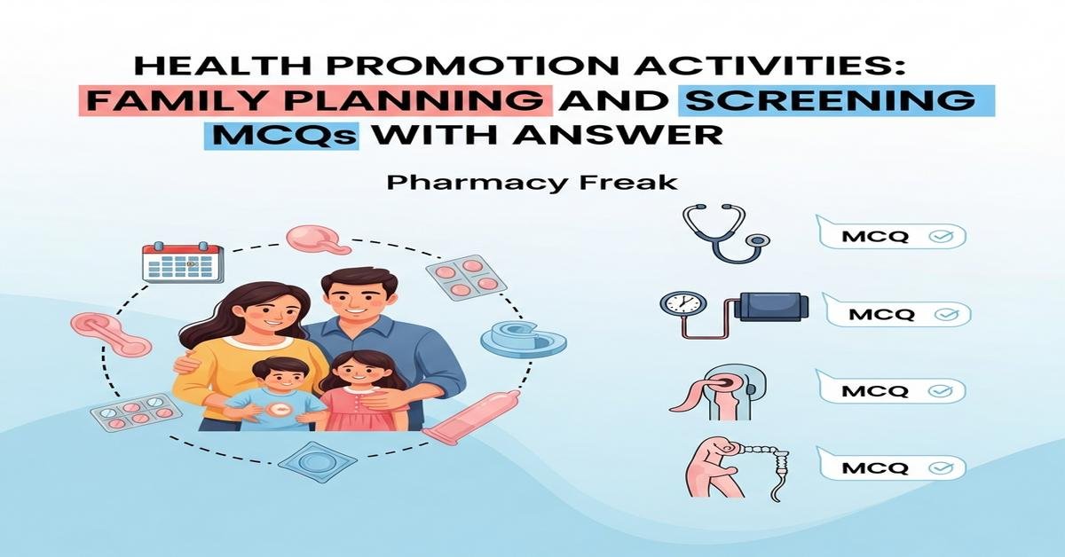 Health promotion activities: family planning and screening MCQs With Answer