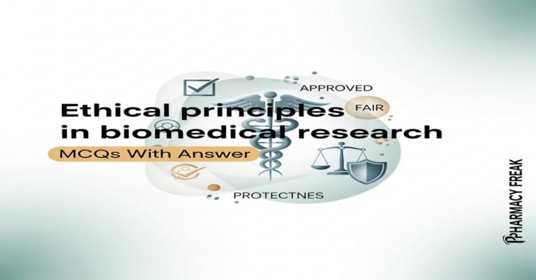 Ethical principles in biomedical research MCQs With Answer