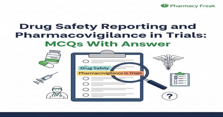 Drug safety reporting and pharmacovigilance in trials MCQs With Answer