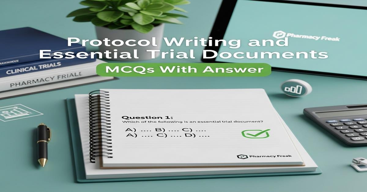 Protocol writing and essential trial documents MCQs With Answer