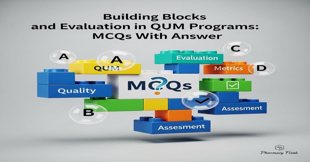 Building blocks and evaluation in QUM programs MCQs With Answer
