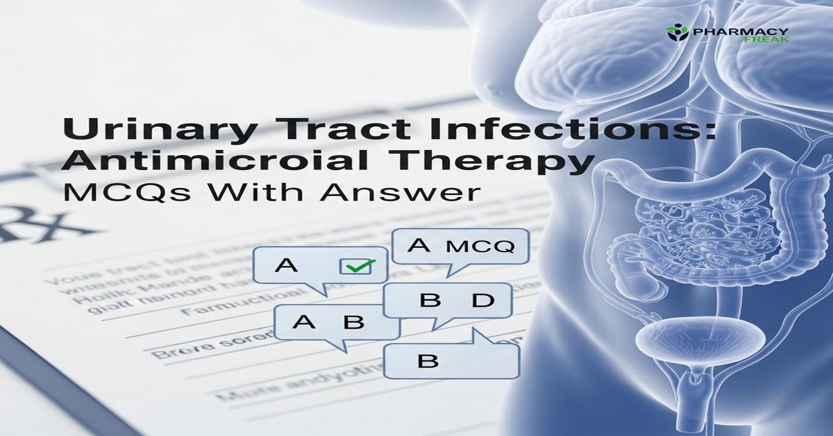 Urinary tract infections: antimicrobial therapy MCQs With Answer