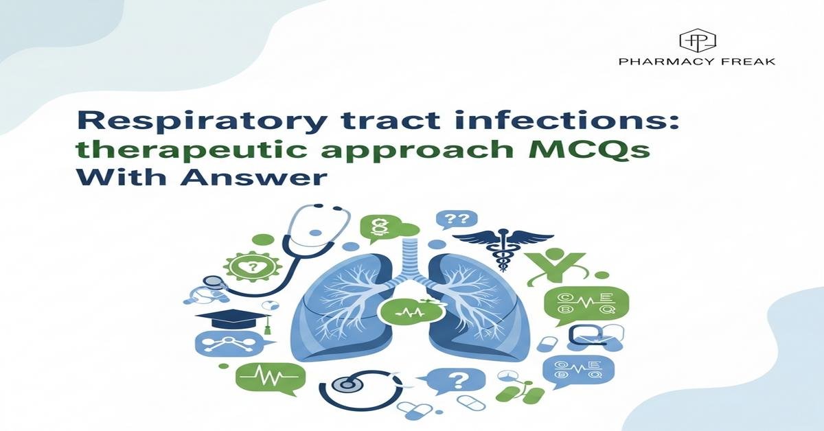 Respiratory tract infections: therapeutic approach MCQs With Answer