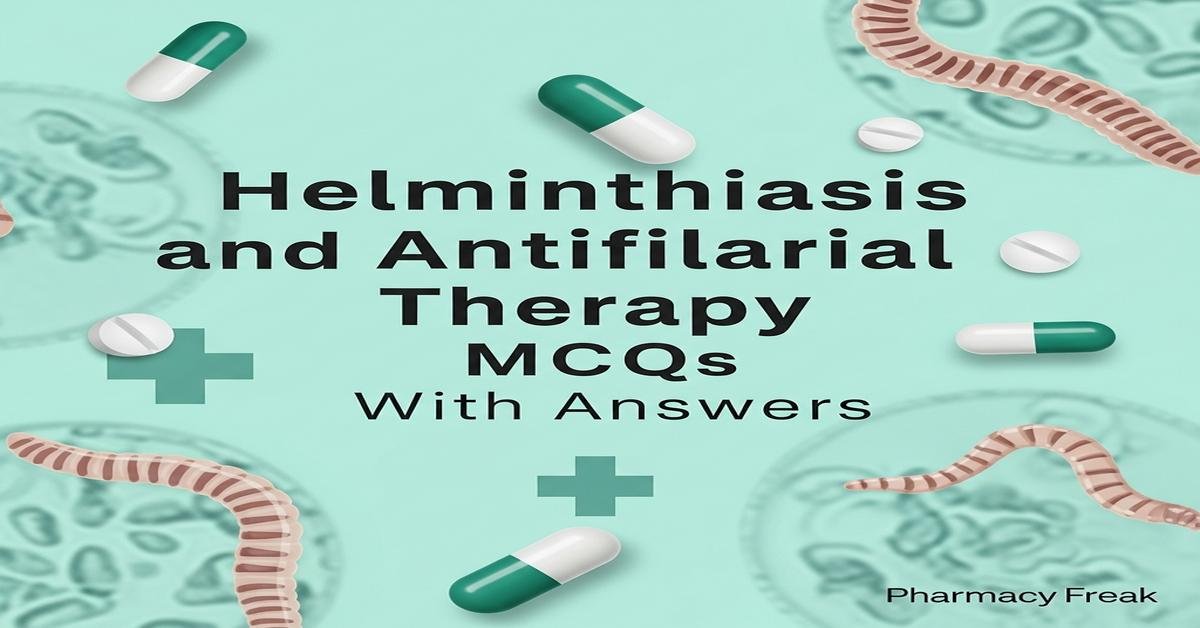 Helminthiasis and antifilarial therapy MCQs With Answer
