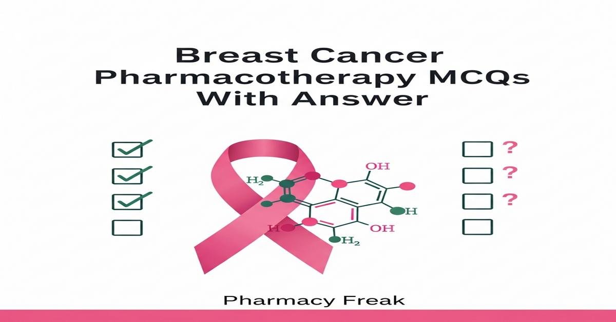 Breast cancer pharmacotherapy MCQs With Answer