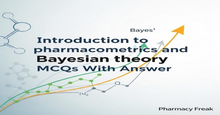 Introduction to pharmacometrics and Bayesian theory MCQs With Answer
