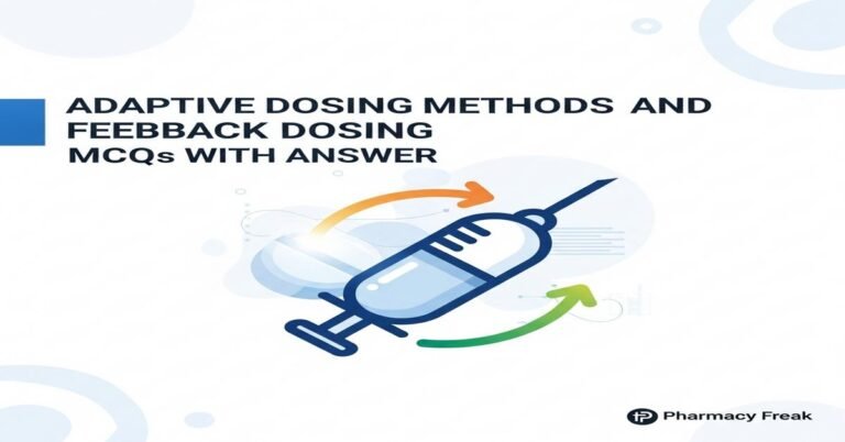 Adaptive dosing methods and feedback dosing MCQs With Answer