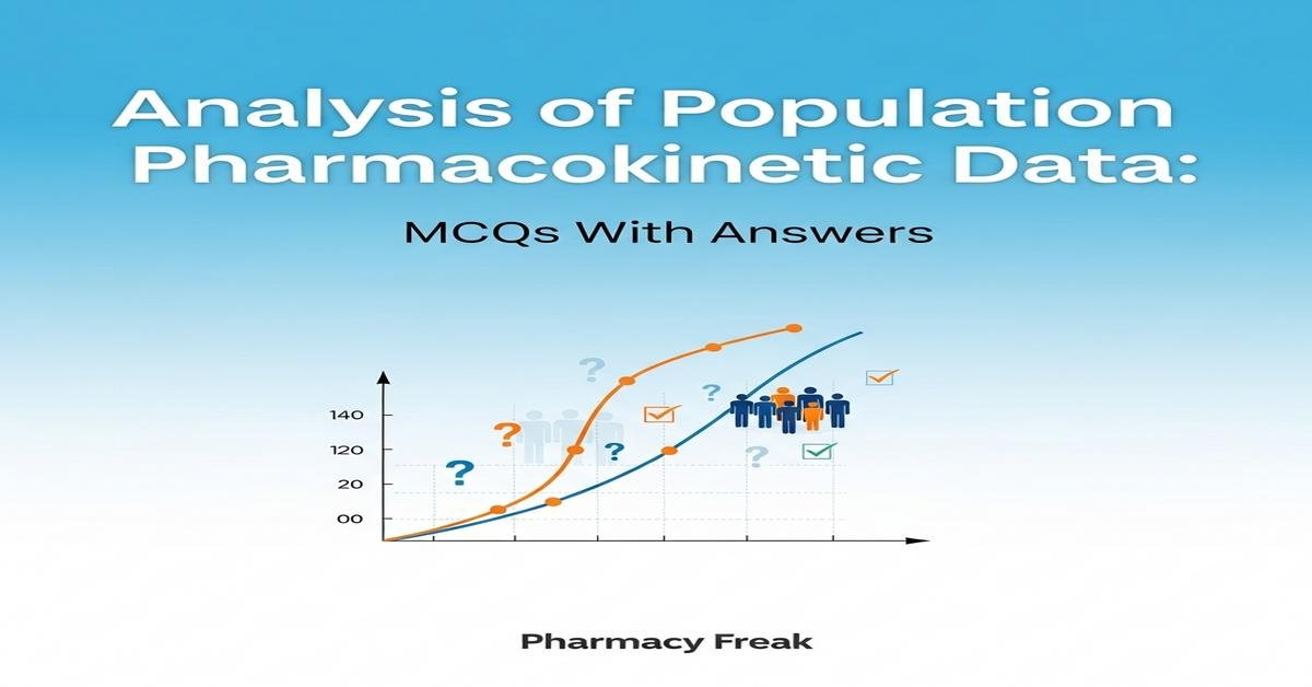 Analysis of population pharmacokinetic data MCQs With Answer