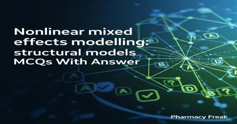 Nonlinear mixed effects modelling: structural models MCQs With Answer