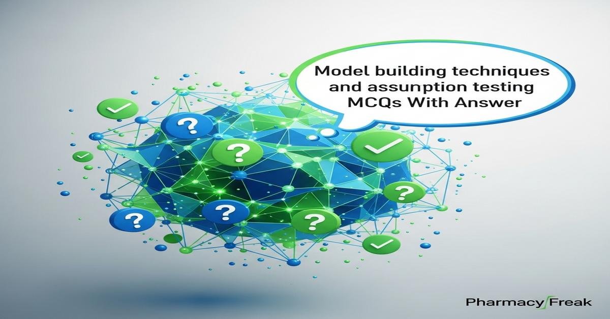 Model building techniques and assumption testing MCQs With Answer