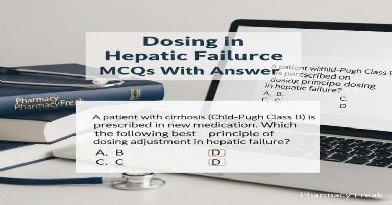Dosing in hepatic failure MCQs With Answer