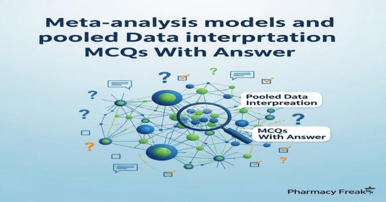 Meta-analysis models and pooled data interpretation MCQs With Answer