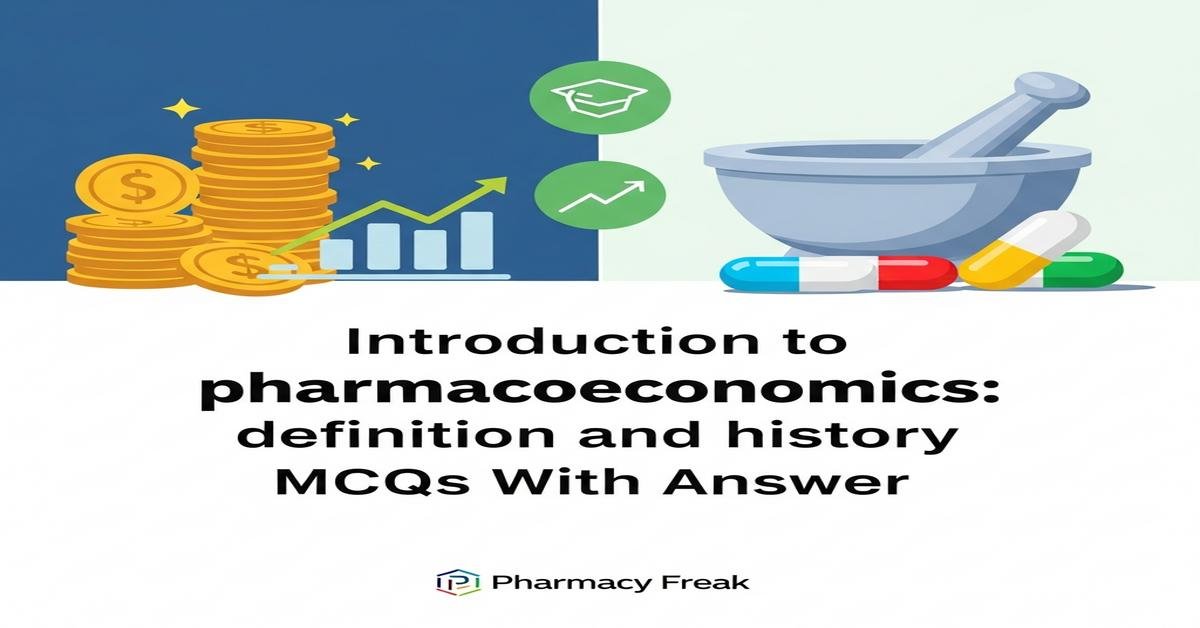 Introduction to pharmacoeconomics: definition and history MCQs With Answer