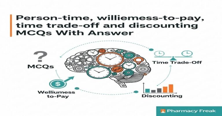 Person-time, willingness-to-pay, time trade-off and discounting MCQs With Answer