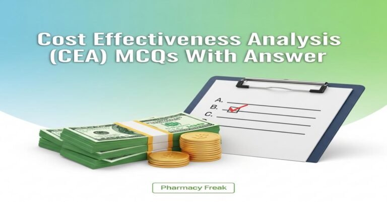 Cost Effectiveness Analysis (CEA) MCQs With Answer