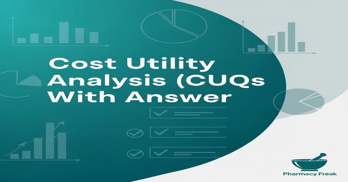 Cost Utility Analysis (CUA) MCQs With Answer