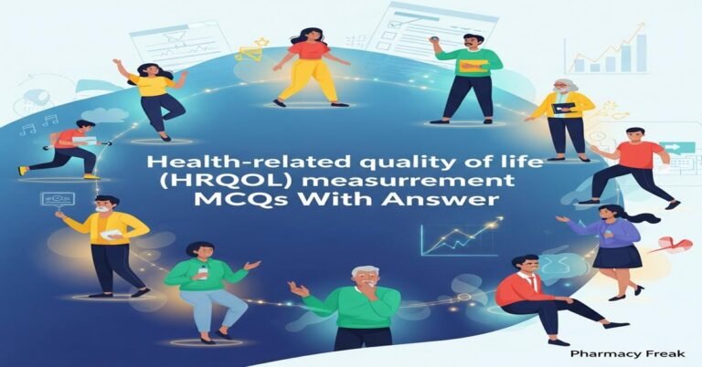 Health-related quality of life (HRQOL) measurement MCQs With Answer