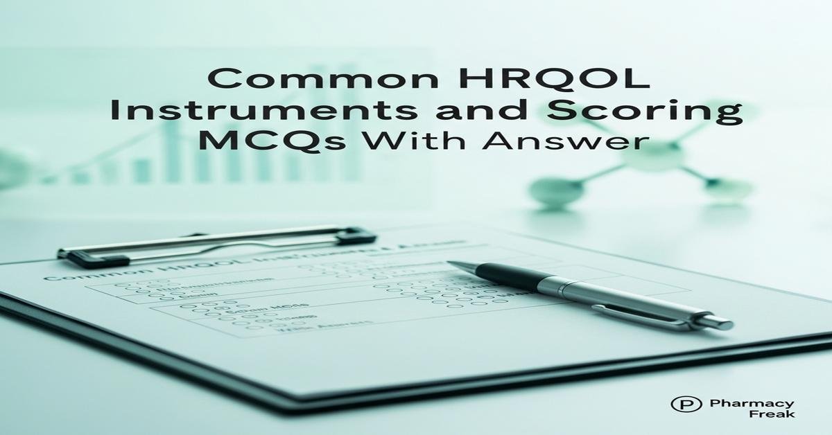 Common HRQOL instruments and scoring MCQs With Answer