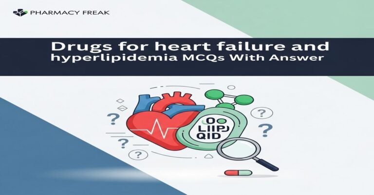Drugs for heart failure and hyperlipidemia MCQs With Answer