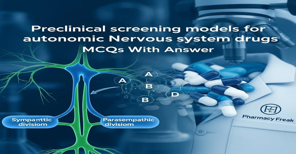 Preclinical screening models for autonomic nervous system drugs MCQs With Answer