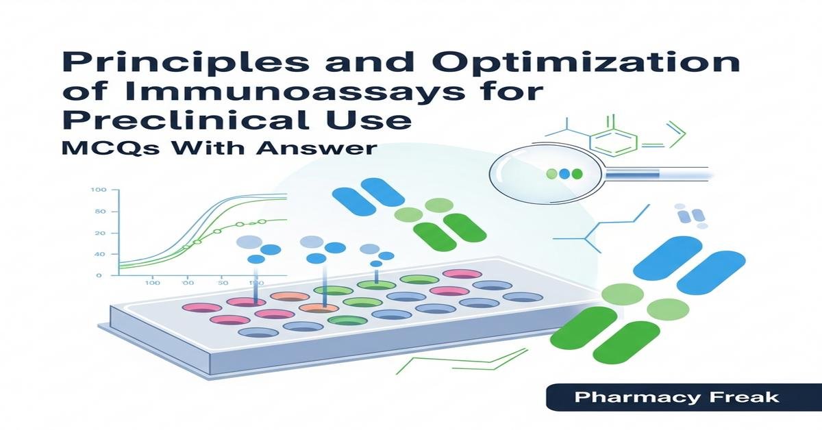 Principles and optimization of immunoassays for preclinical use MCQs With Answer
