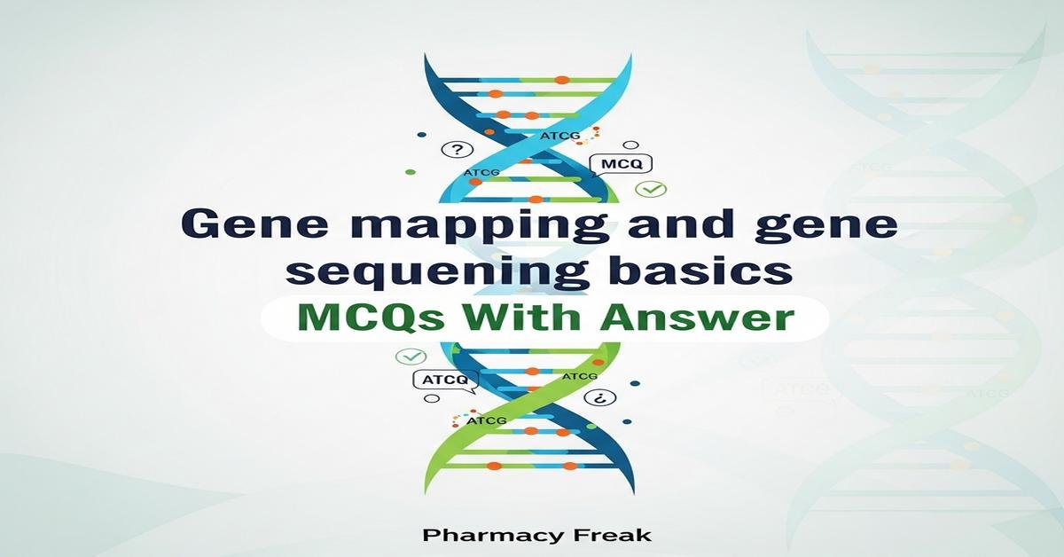 Gene mapping and gene sequencing basics MCQs With Answer