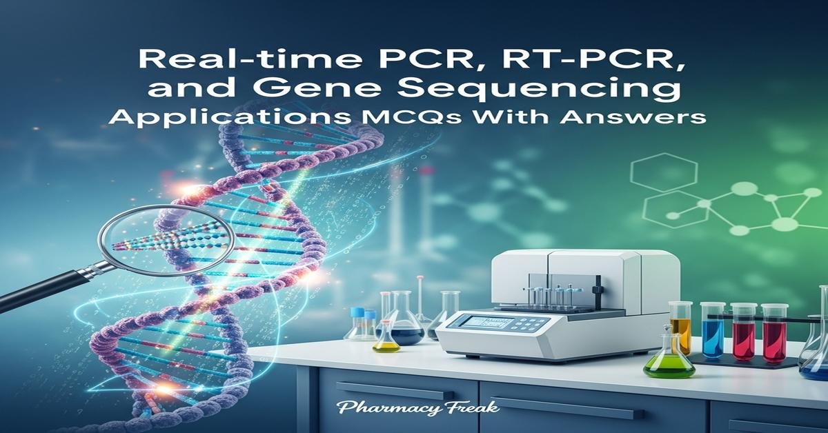 Real-time PCR, RT-PCR and gene sequencing applications MCQs With Answer