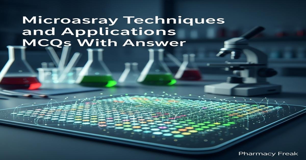 Microarray techniques and applications MCQs With Answer