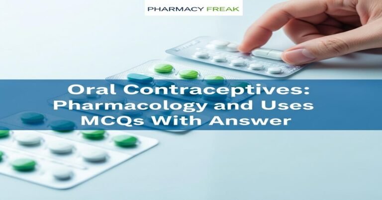 Oral contraceptives: pharmacology and uses MCQs With Answer