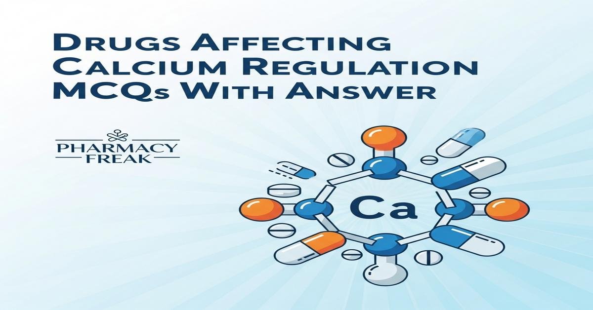 Drugs affecting calcium regulation MCQs With Answer