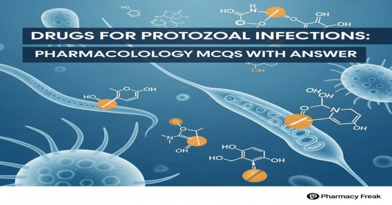 Drugs for protozoal infections: pharmacology MCQs With Answer