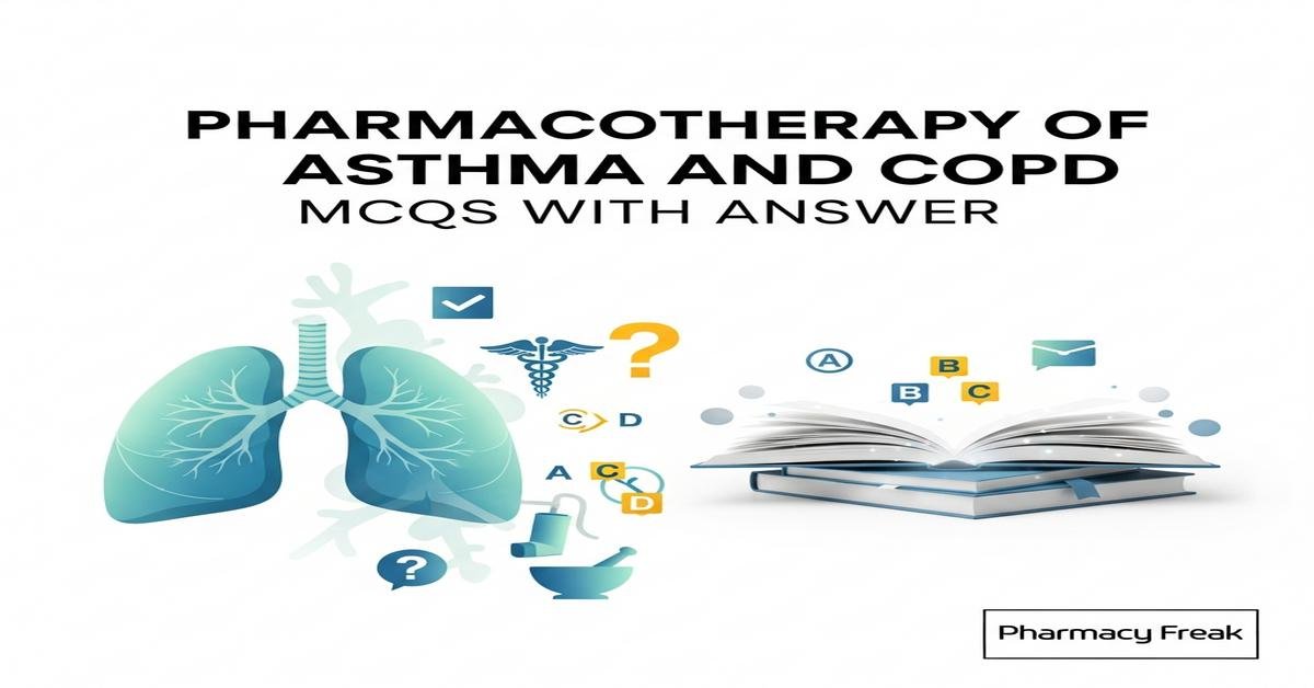 Pharmacotherapy of asthma and COPD MCQs With Answer
