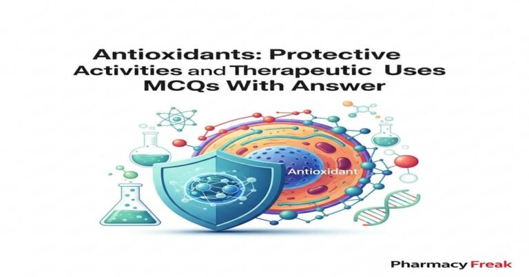 Antioxidants: protective activities and therapeutic uses MCQs With Answer