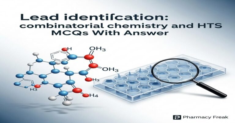 Lead identification: combinatorial chemistry and HTS MCQs With Answer