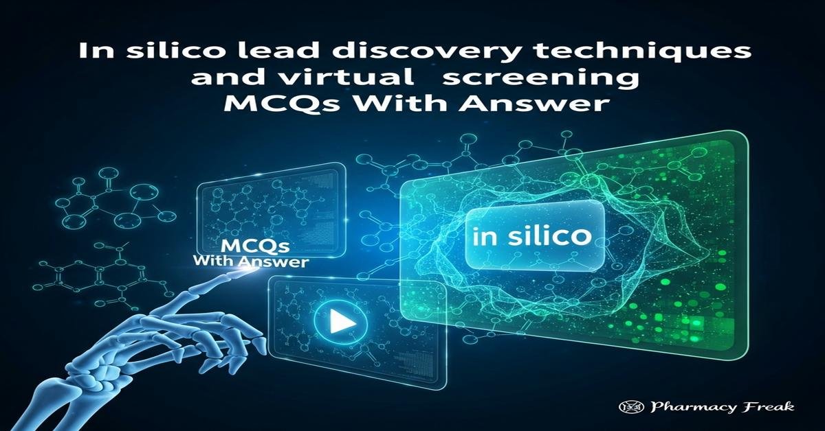 In silico lead discovery techniques and virtual screening MCQs With Answer