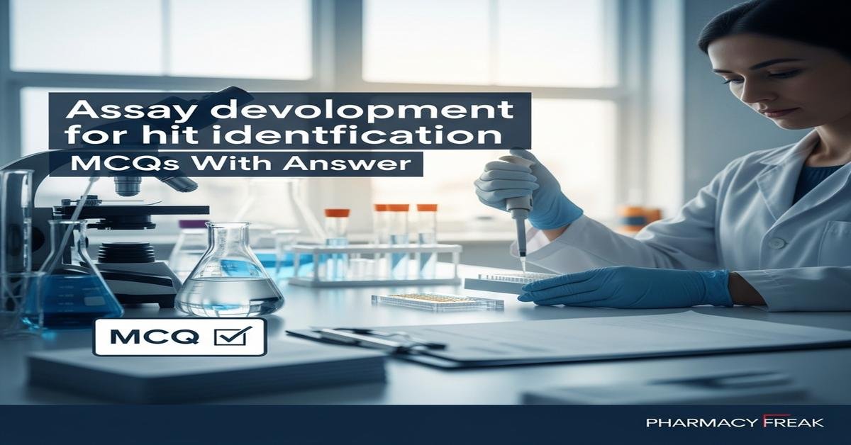 Assay development for hit identification MCQs With Answer