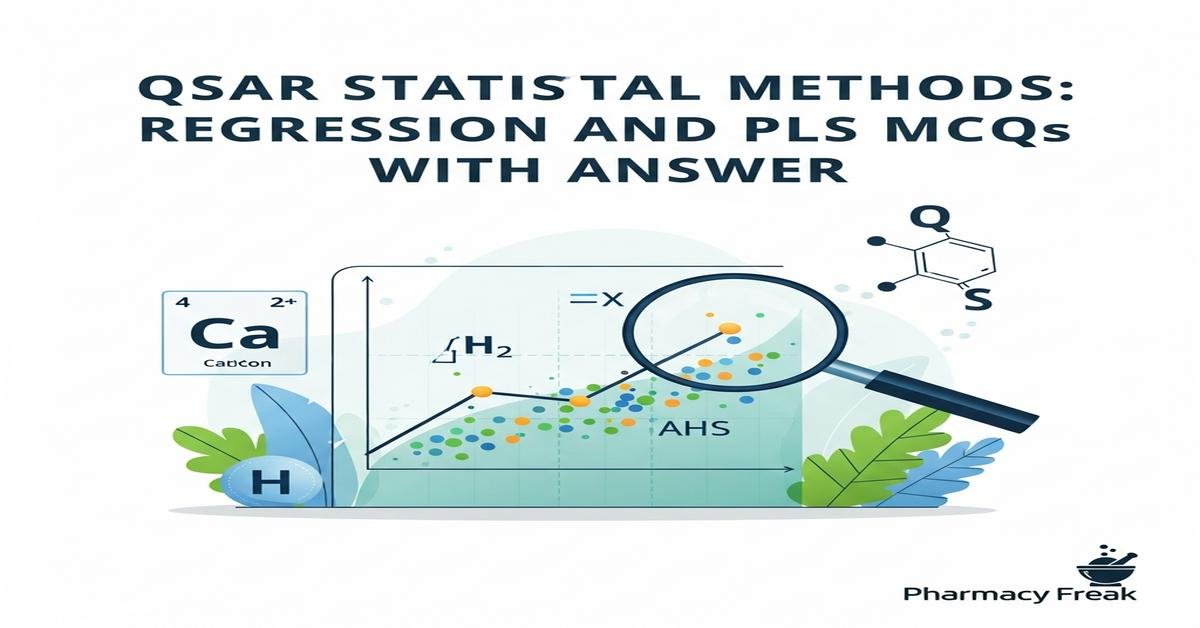 QSAR statistical methods: regression and PLS MCQs With Answer