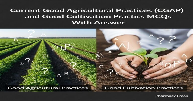 Current Good Agricultural Practices (CGAP) and Good Cultivation Practices MCQs With Answer