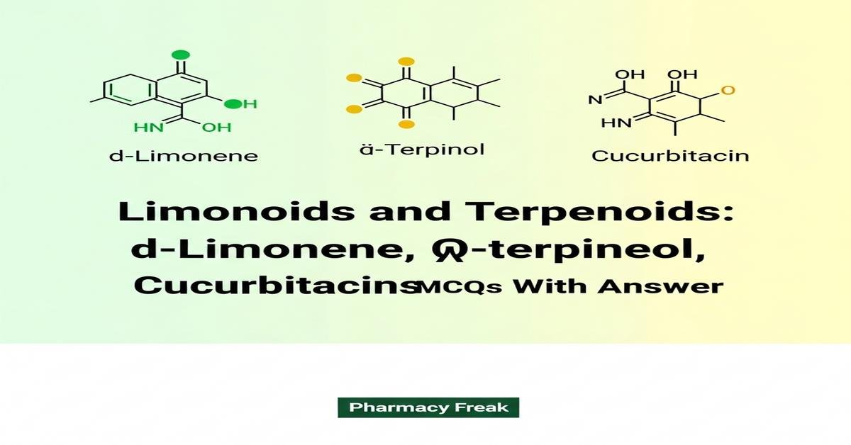Limonoids and terpenoids: d-limonene, α-terpineol, cucurbitacins MCQs With Answer