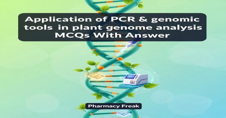 Application of PCR and genomic tools in plant genome analysis MCQs With Answer