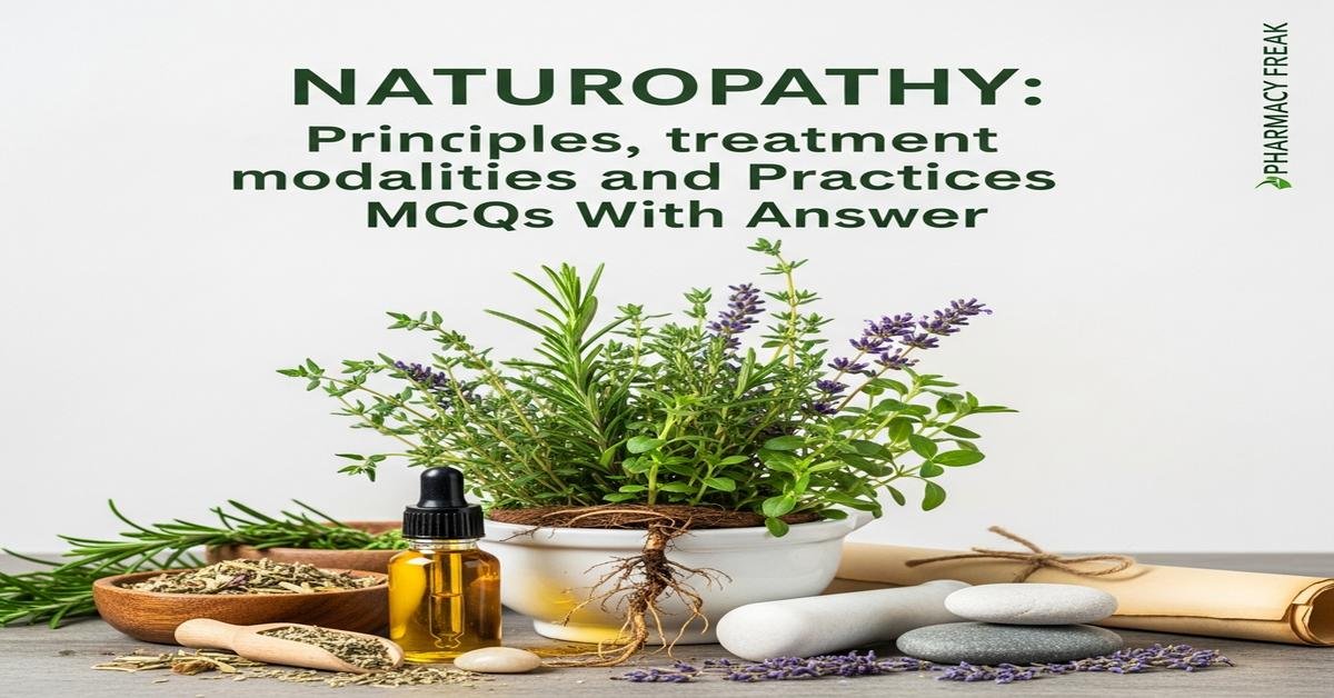 Naturopathy: principles, treatment modalities and practices MCQs With Answer