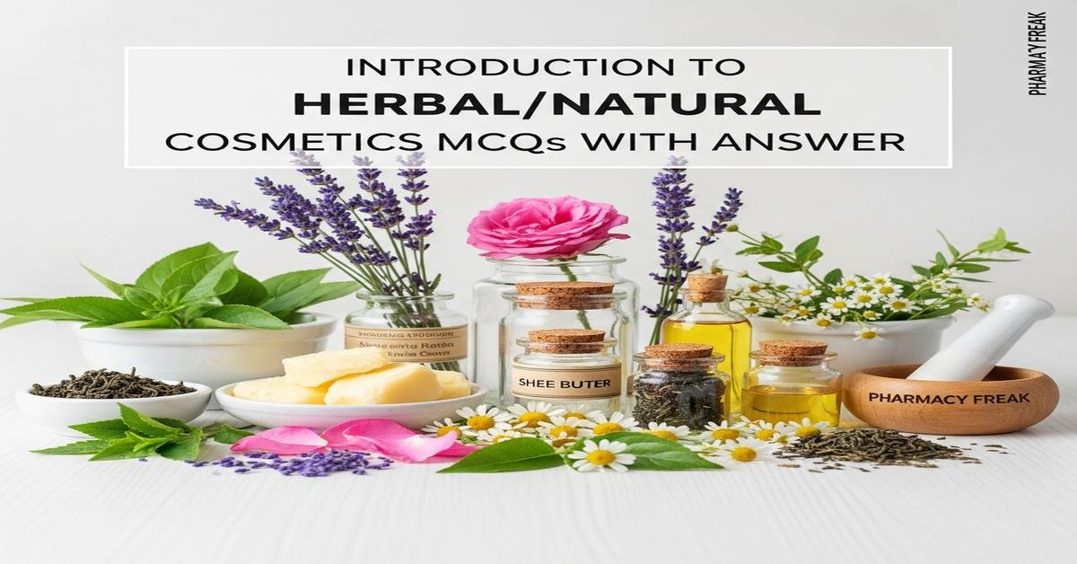 Introduction to herbal/natural cosmetics MCQs With Answer