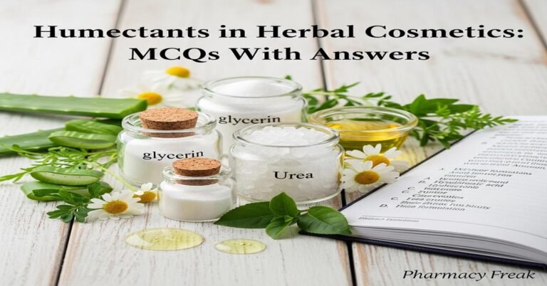 Humectants used in herbal cosmetic formulations MCQs With Answer