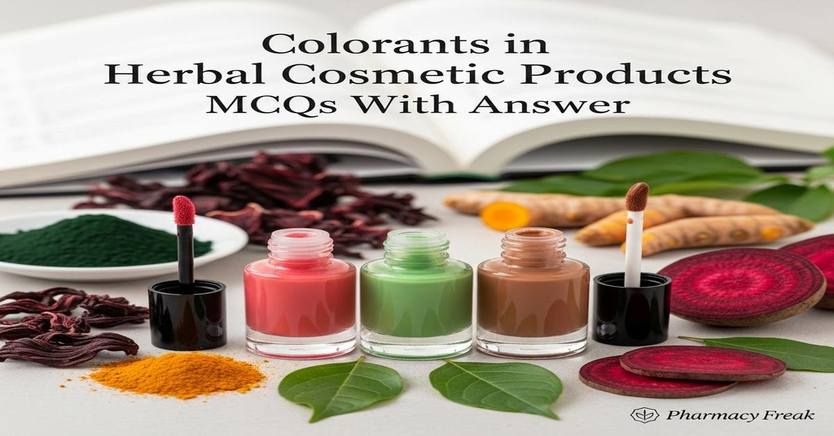 Colorants in herbal cosmetic products MCQs With Answer