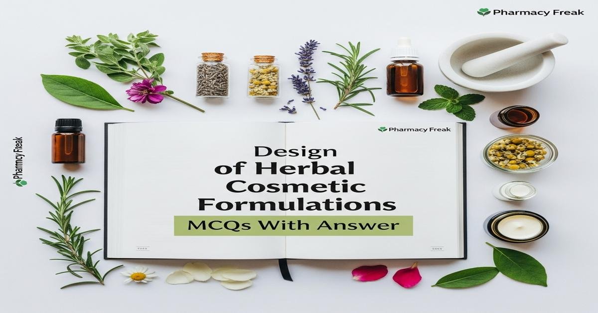 Design of herbal cosmetic formulations MCQs With Answer