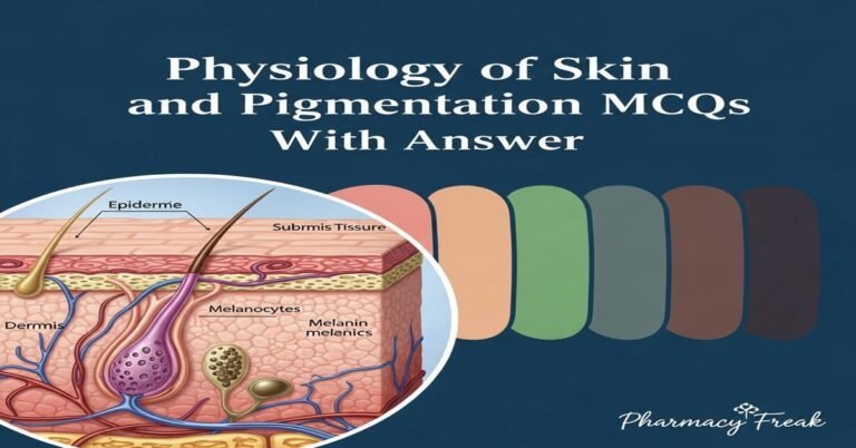 Physiology of skin and pigmentation MCQs With Answer