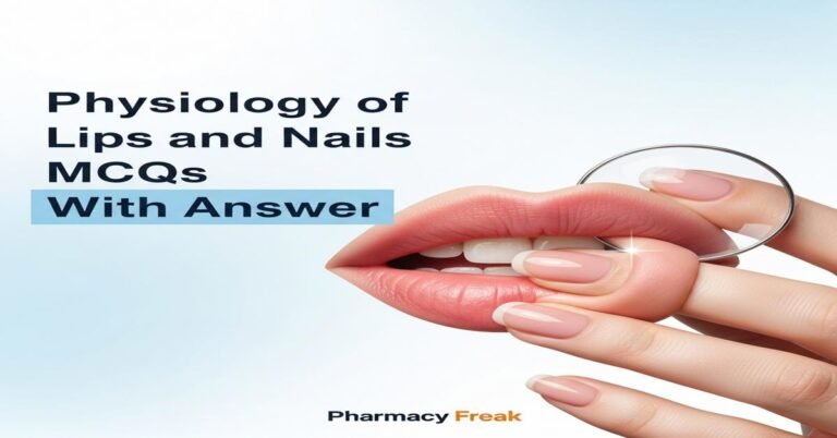 Physiology of lips and nails MCQs With Answer