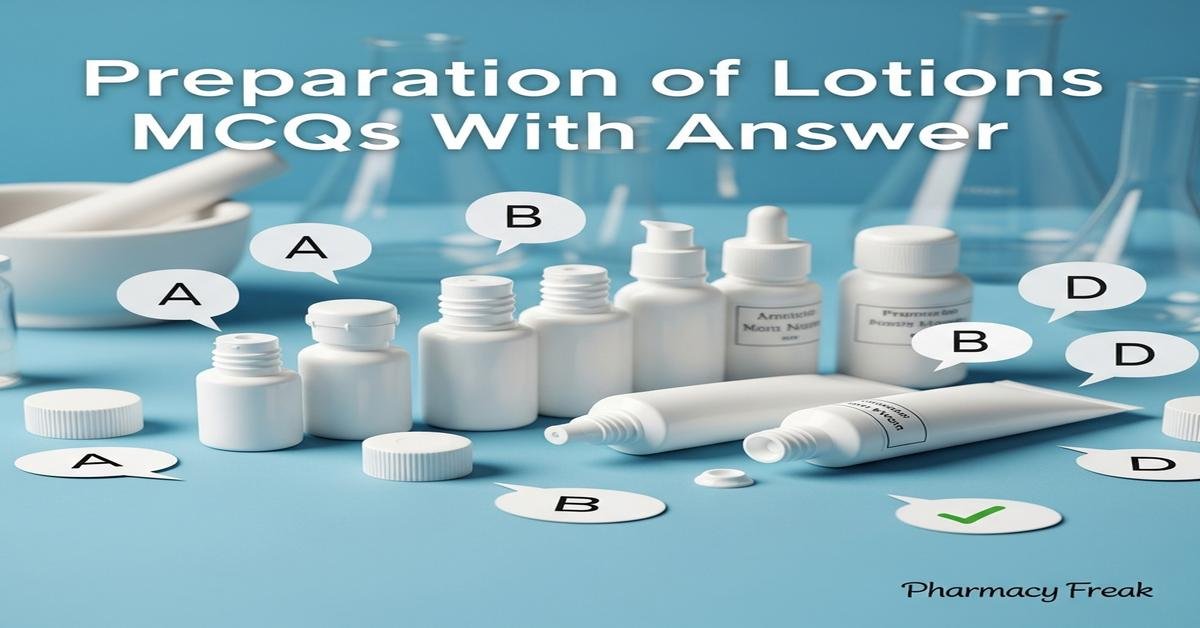 Preparation of lotions MCQs With Answer