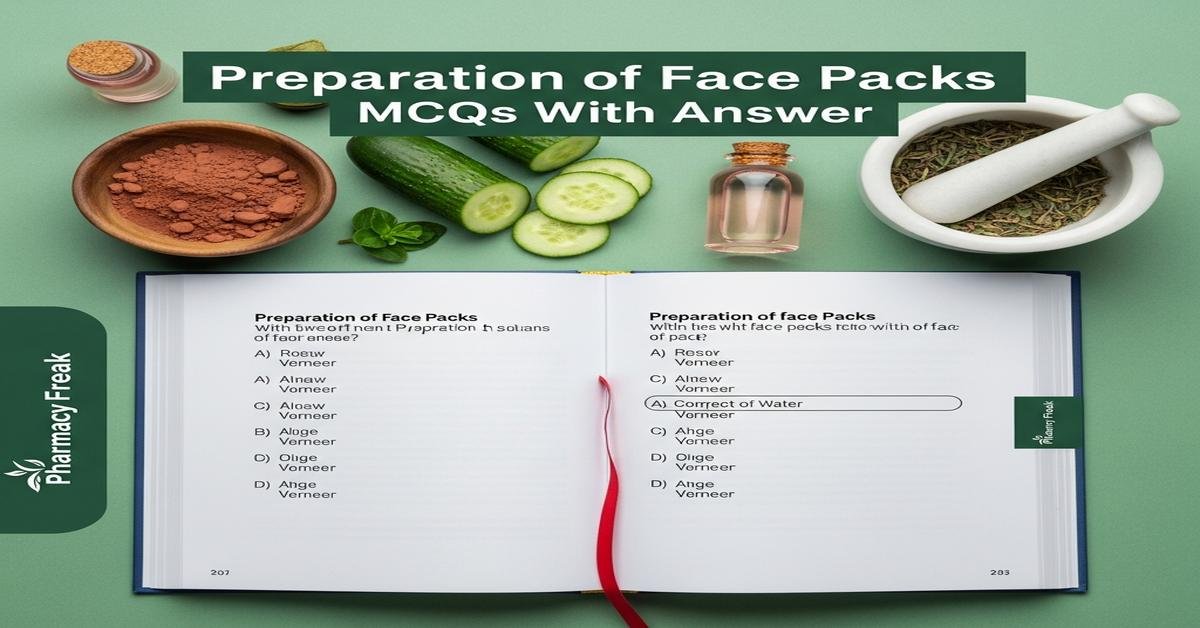 Preparation of face packs MCQs With Answer