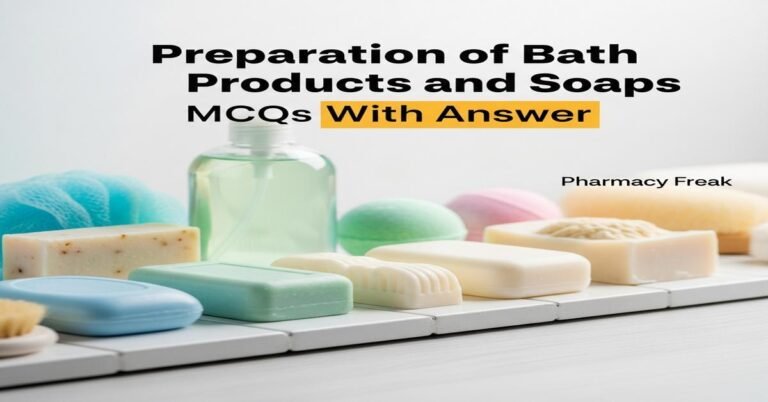 Preparation of bath products and soaps MCQs With Answer